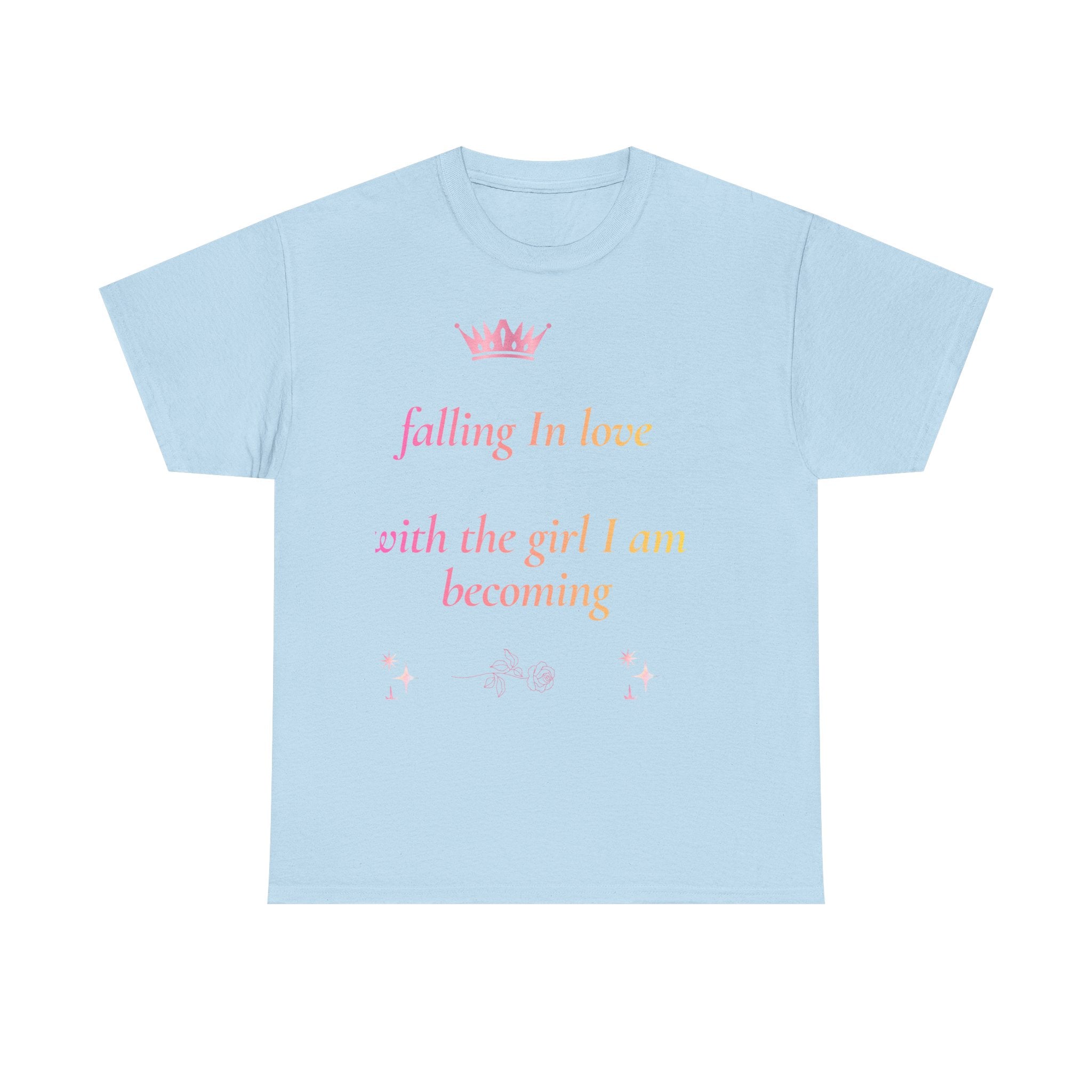Falling in love with the Girl I am becoming Seeing Your Worth & Magic Tee | Self Love Quote, Positive Affirmation T-Shirt