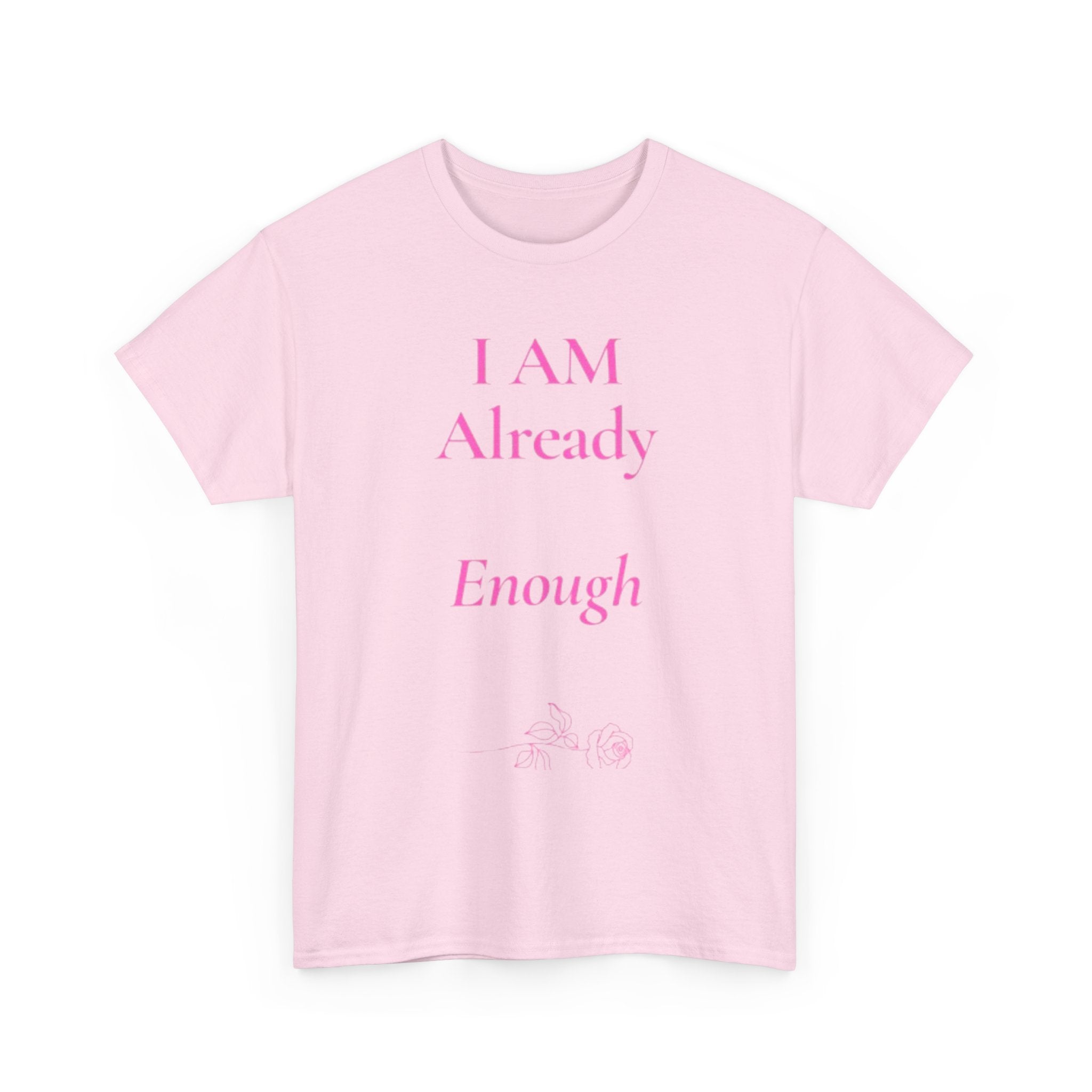 I Am Already Enough tee | affirmation shirt | mental health message