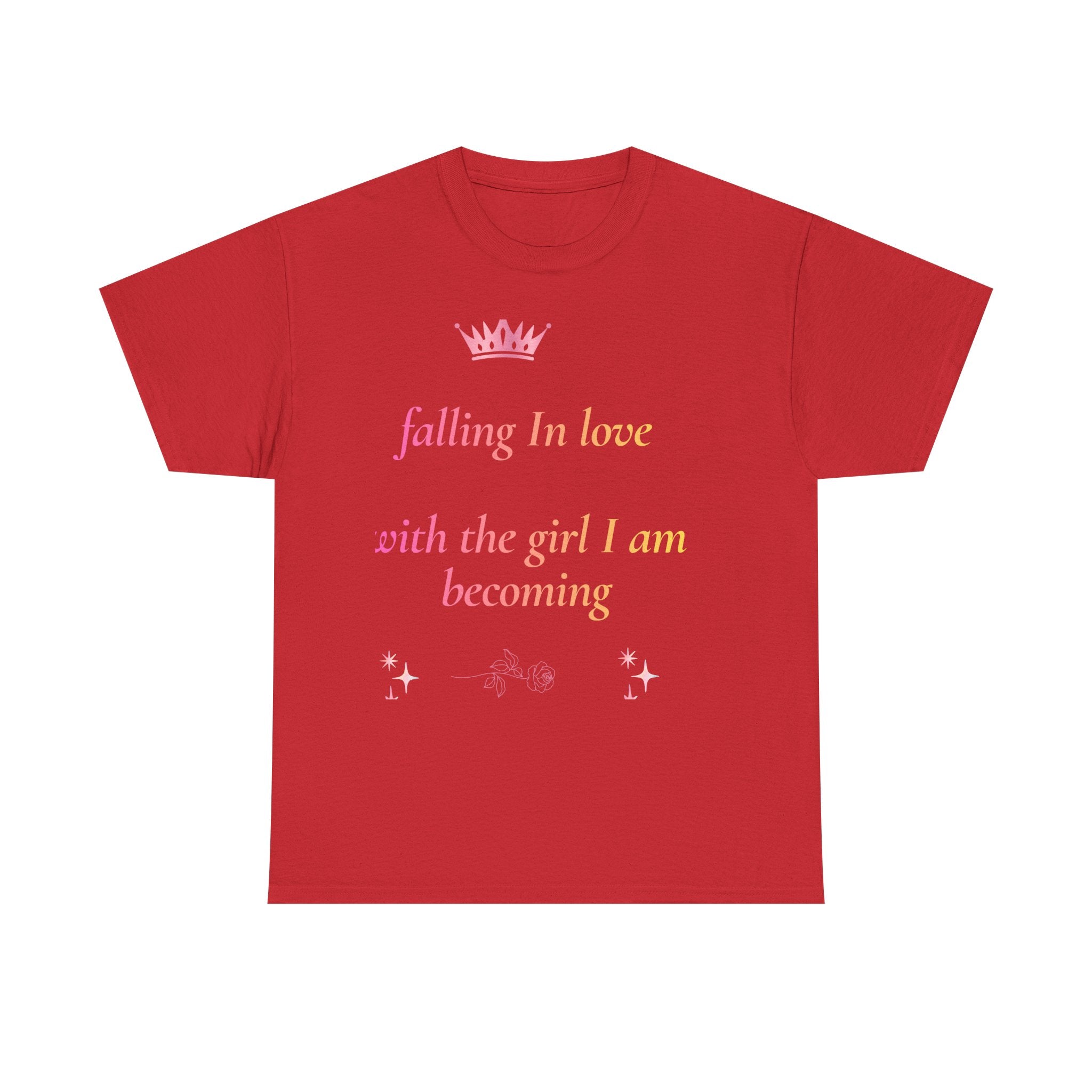 Falling in love with the Girl I am becoming Seeing Your Worth & Magic Tee | Self Love Quote, Positive Affirmation T-Shirt