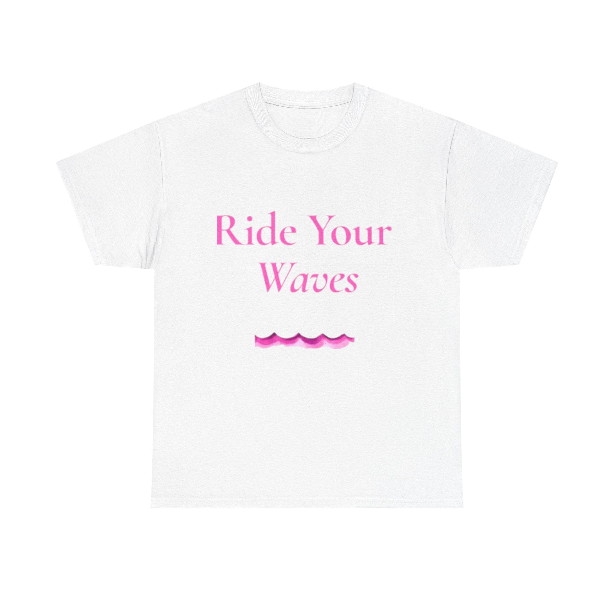 Ride Your Waves T-shirt