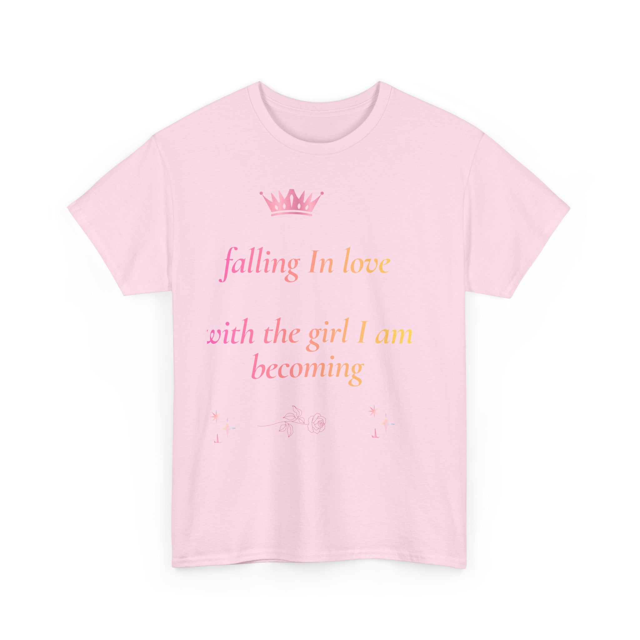 Falling in love with the Girl I am becoming Seeing Your Worth & Magic Tee | Self Love Quote, Positive Affirmation T-Shirt