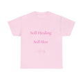 still healing still here T-Shirt | healing quietly blooming in my own garden tee