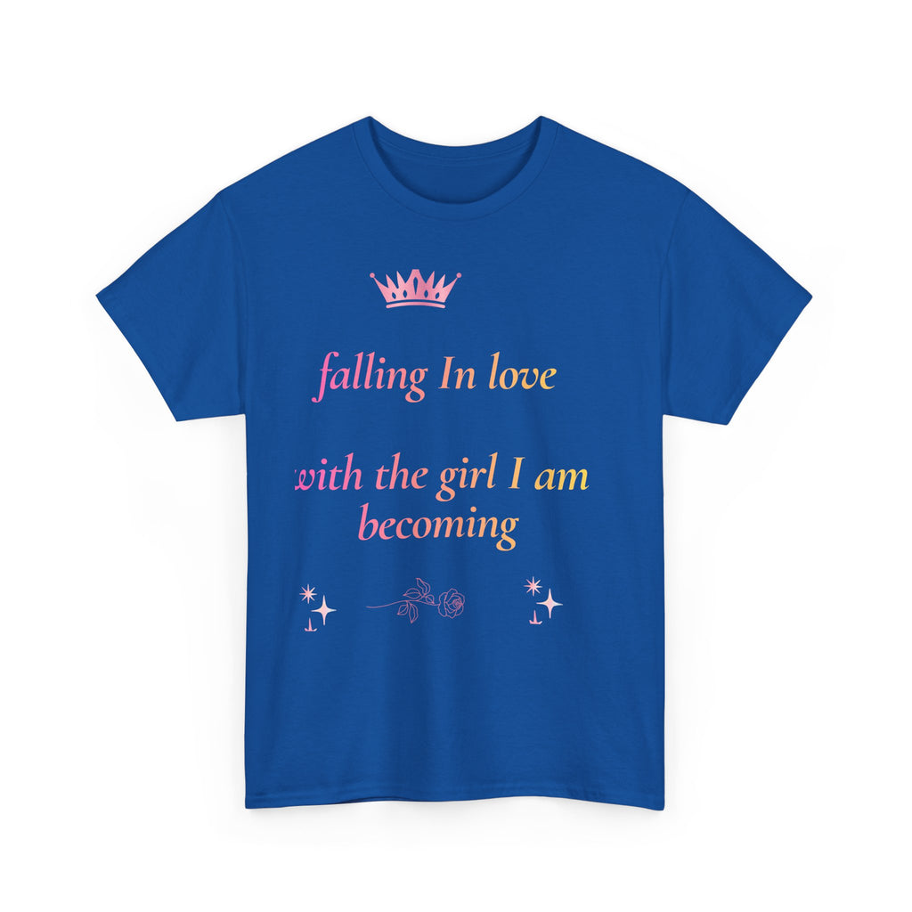 Falling in love with the Girl I am becoming Seeing Your Worth & Magic Tee | Self Love Quote, Positive Affirmation T-Shirt