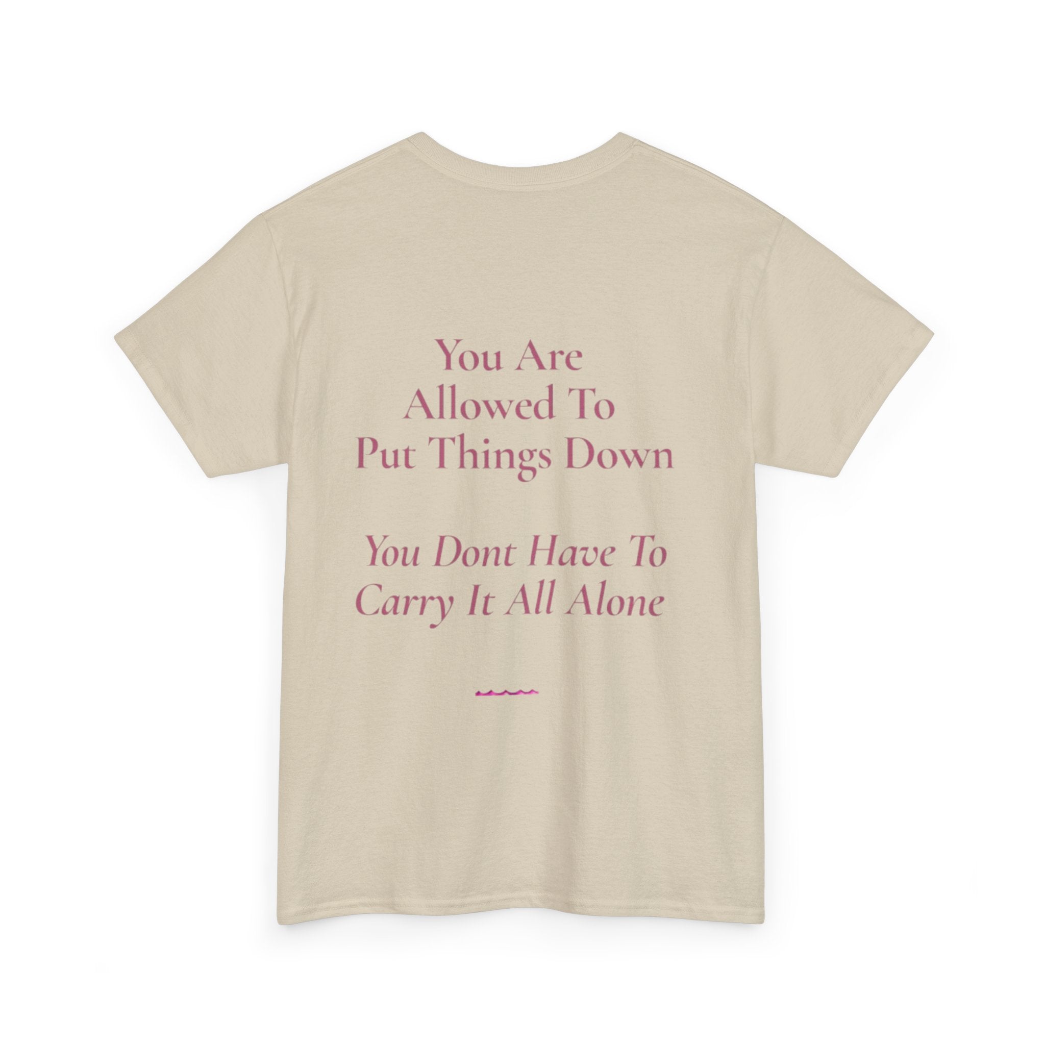 You Don't Have To Carry It All Tee | Inspirational Quote Shirt