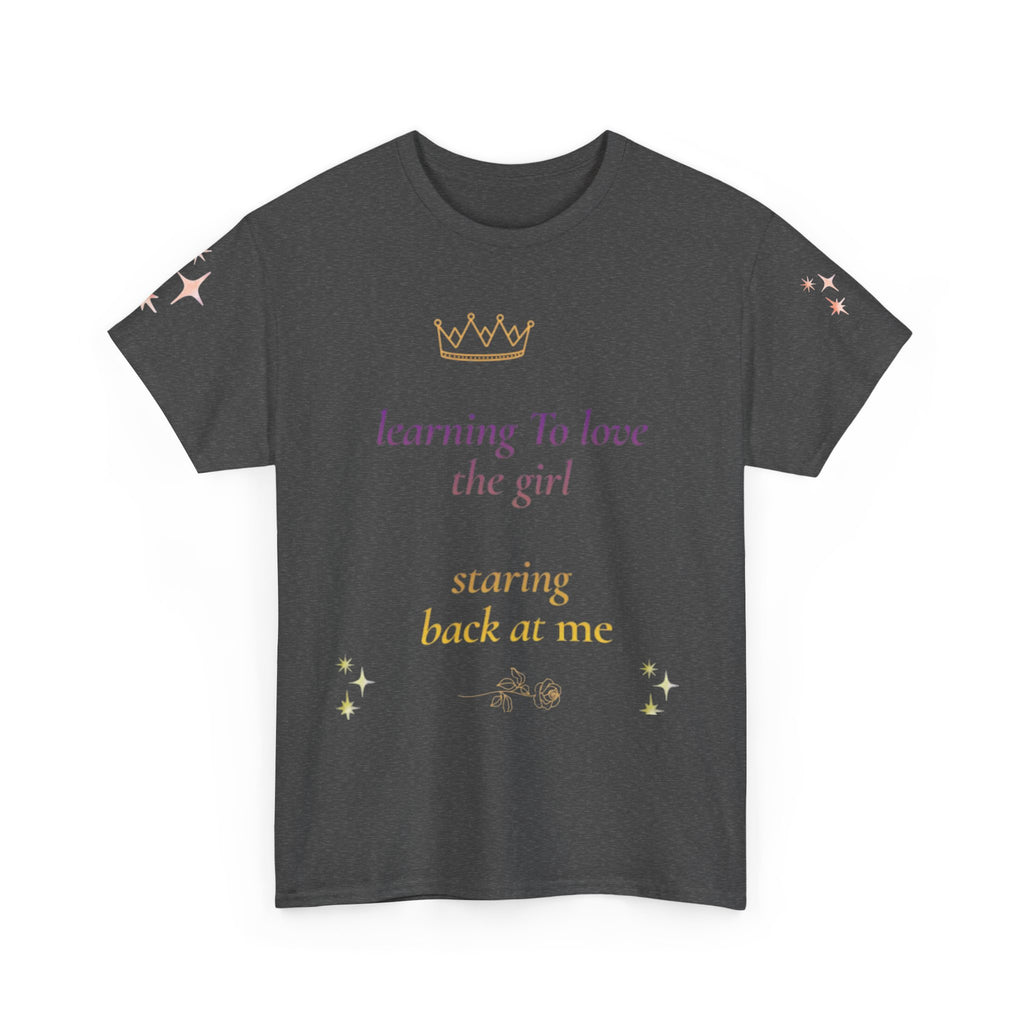 Learning to Love the Girl Tee | Inspirational Self-Love Quote Shirt