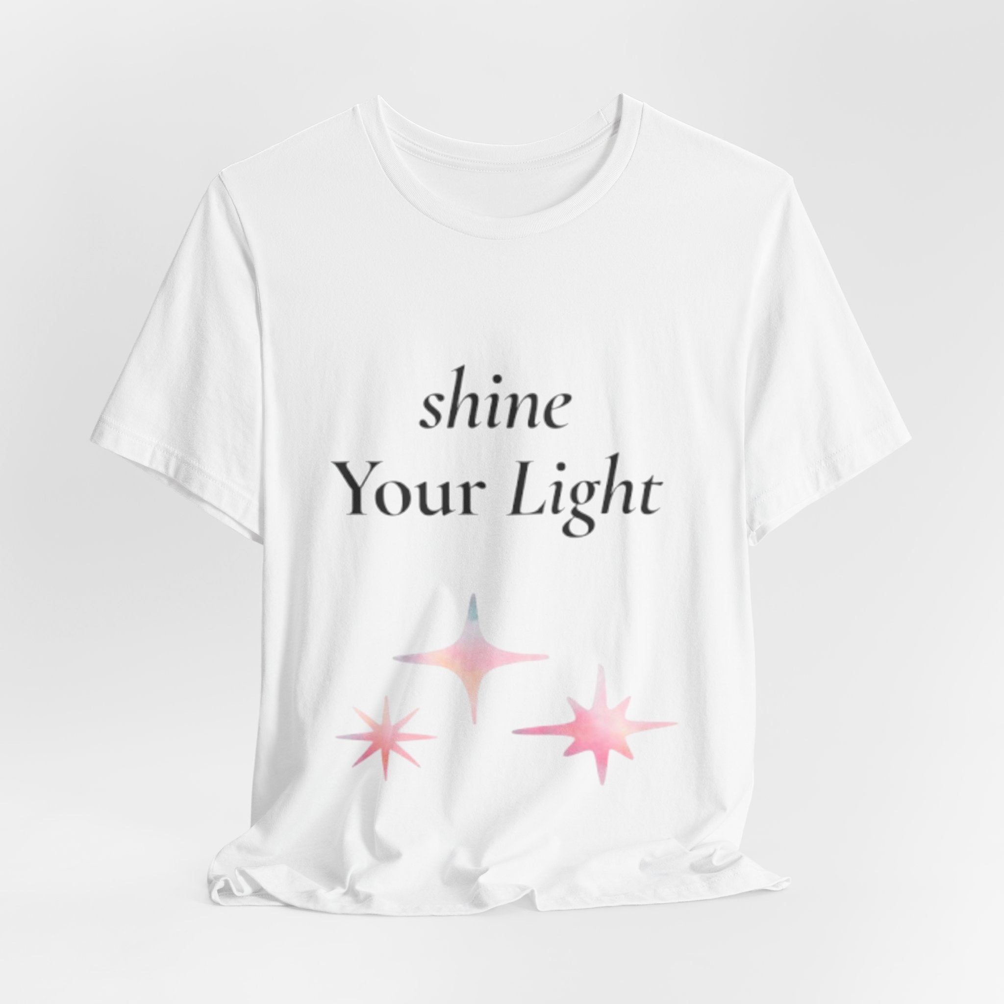 Shine Your Light tee | Inspirational Positive Quote T-Shirt