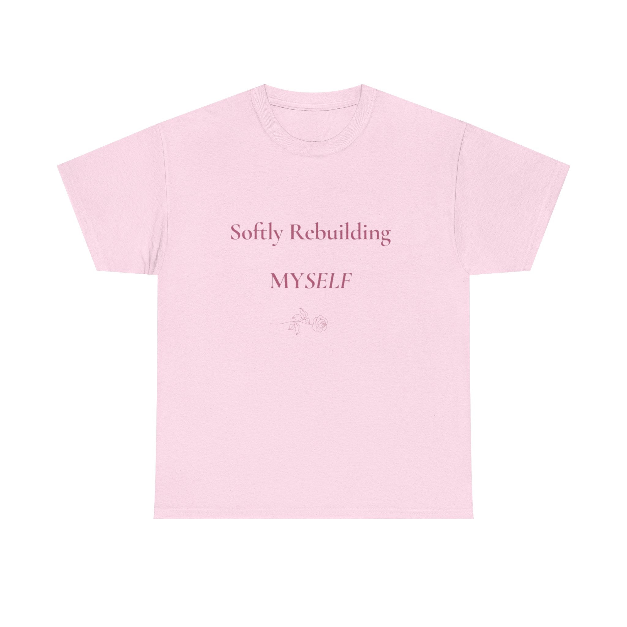 softly rebuilding myself tee | self love affirmation shirt
