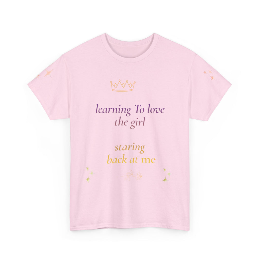 Learning to Love the Girl Tee | Inspirational Self-Love Quote Shirt