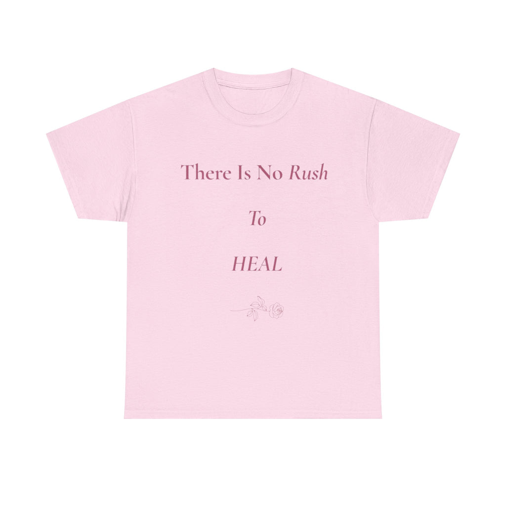 there is no rush to heal tee | gentle healing affirmation shirt