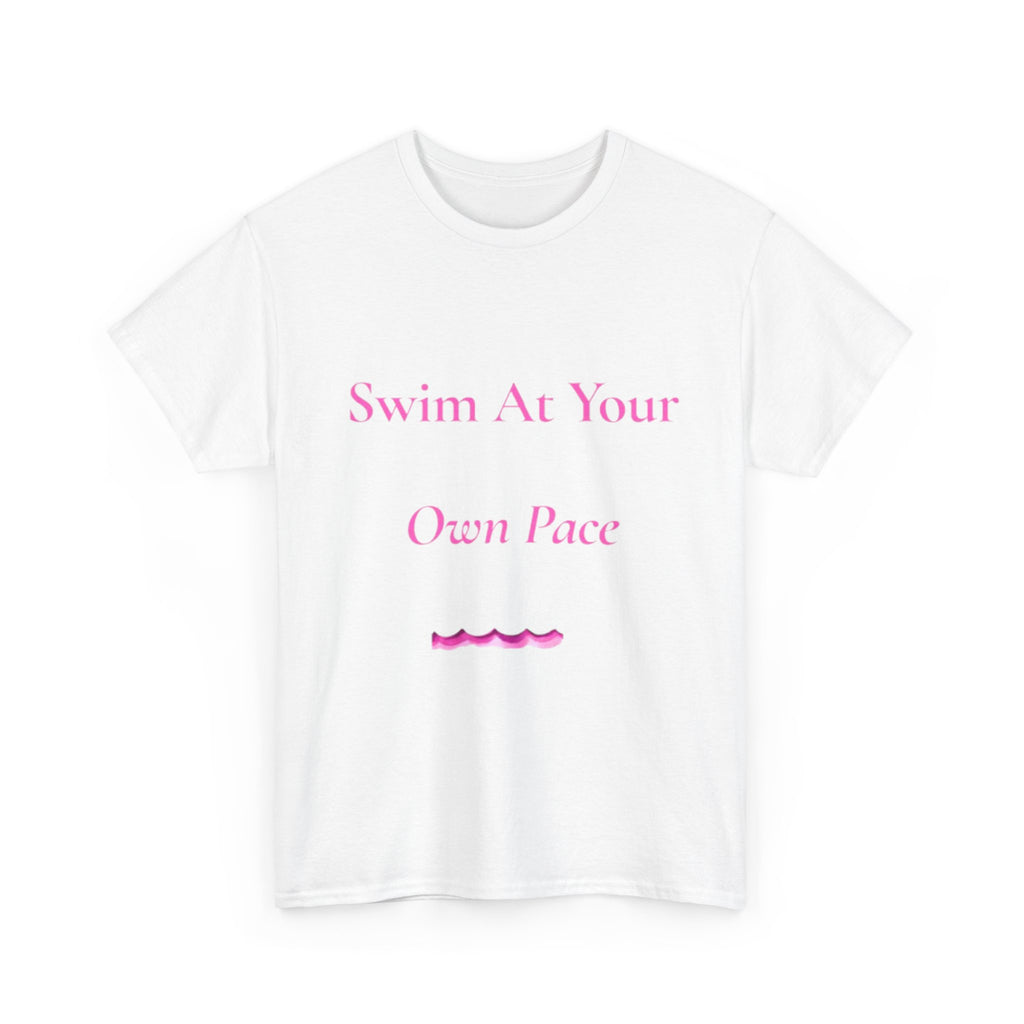 Swim At Your Own Pace Tee | Inspirational Quote, Self-Care Shirt