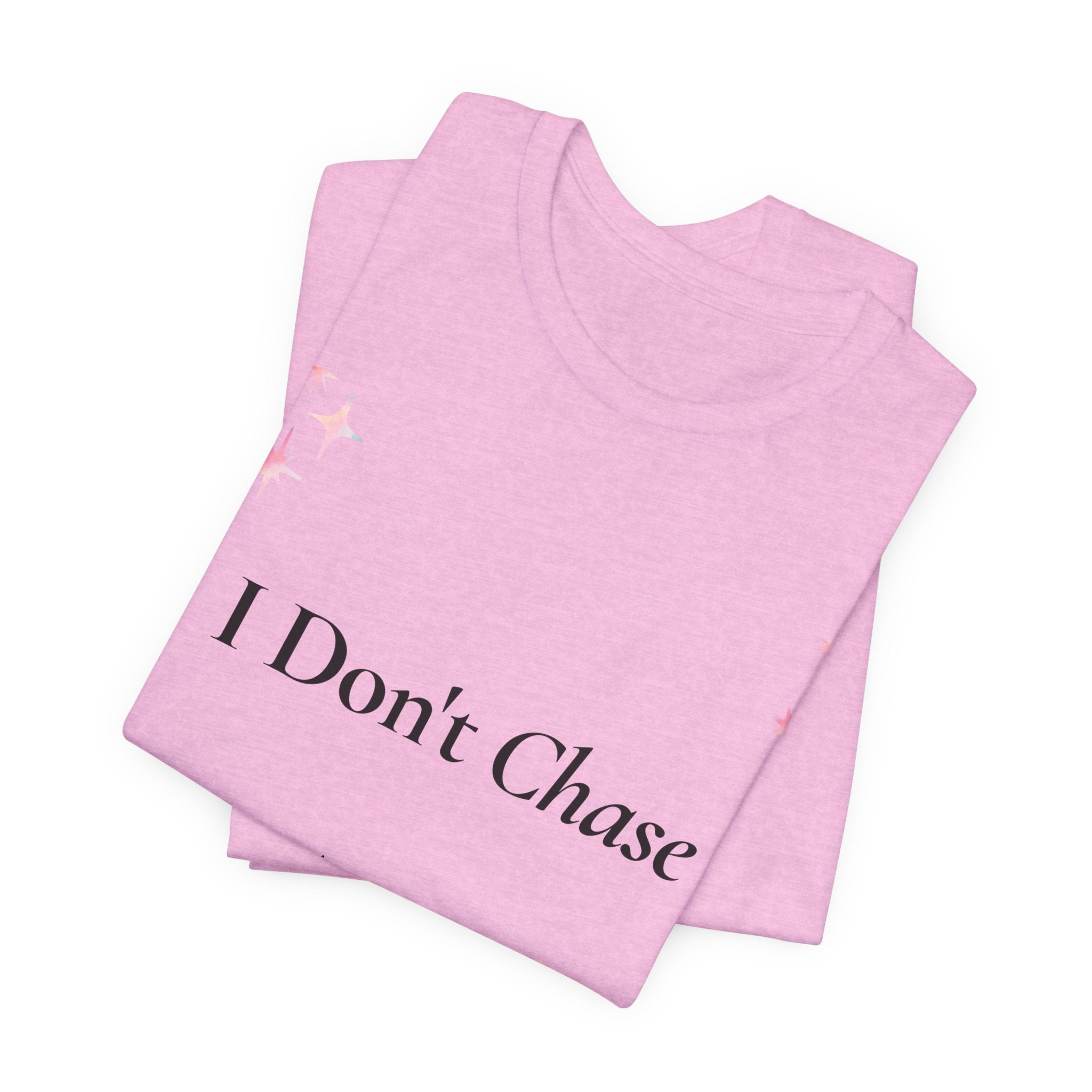 I Don't Chase I Attract Tee | Motivational Crown Graphic T-Shirt