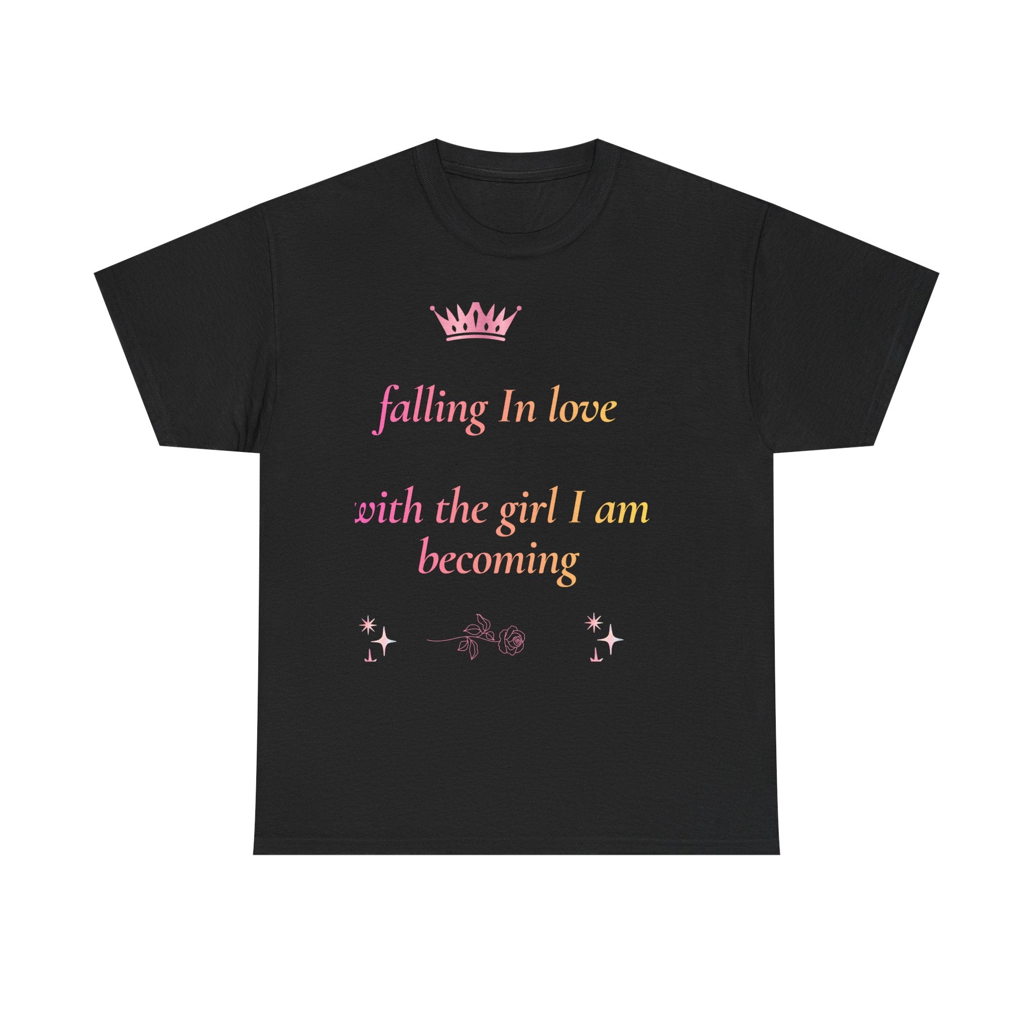 Falling in love with the Girl I am becoming Seeing Your Worth & Magic Tee | Self Love Quote, Positive Affirmation T-Shirt