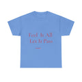 Feel It All Let It Pass T-Shirt | Mindfulness Quote Tee