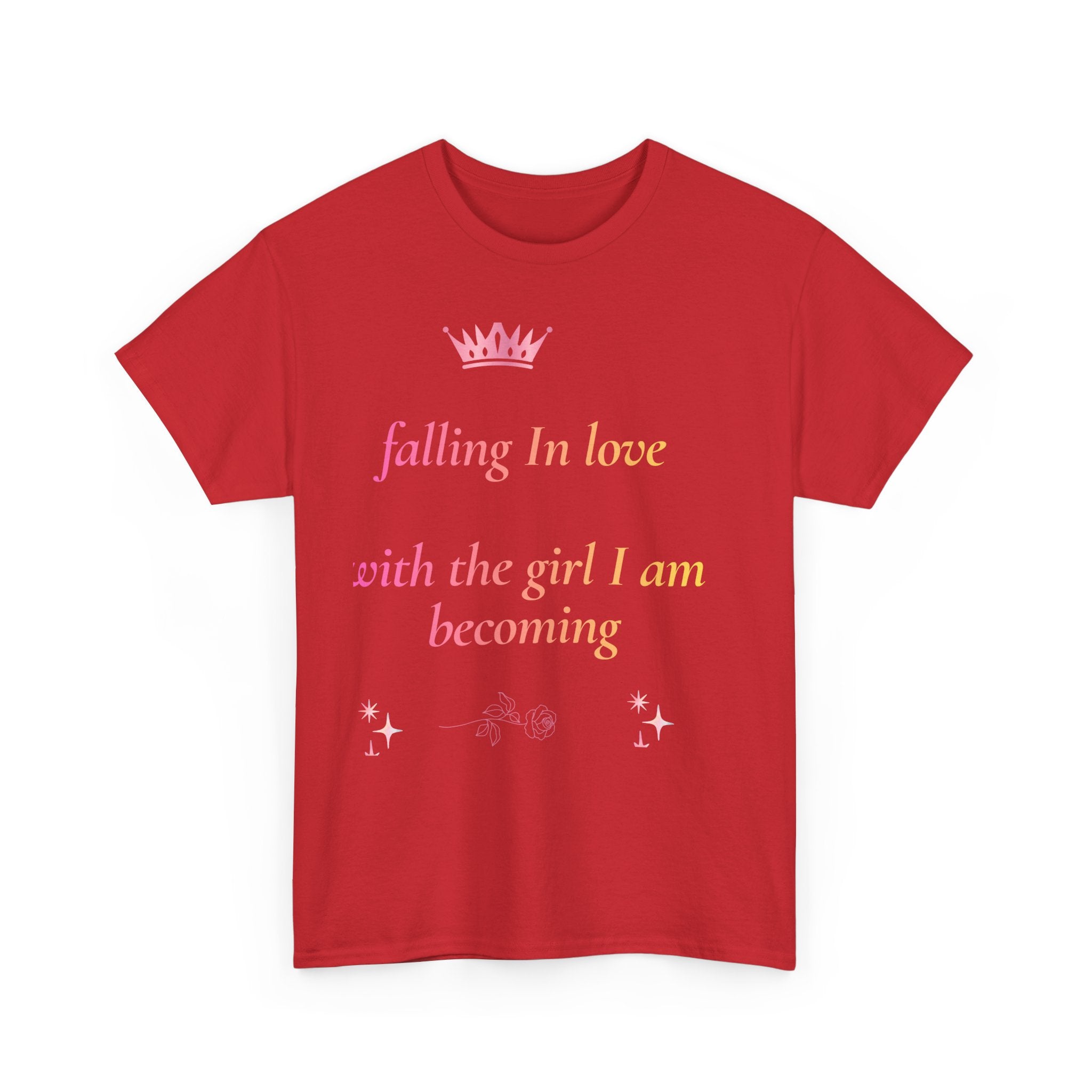 Falling in love with the Girl I am becoming Seeing Your Worth & Magic Tee | Self Love Quote, Positive Affirmation T-Shirt