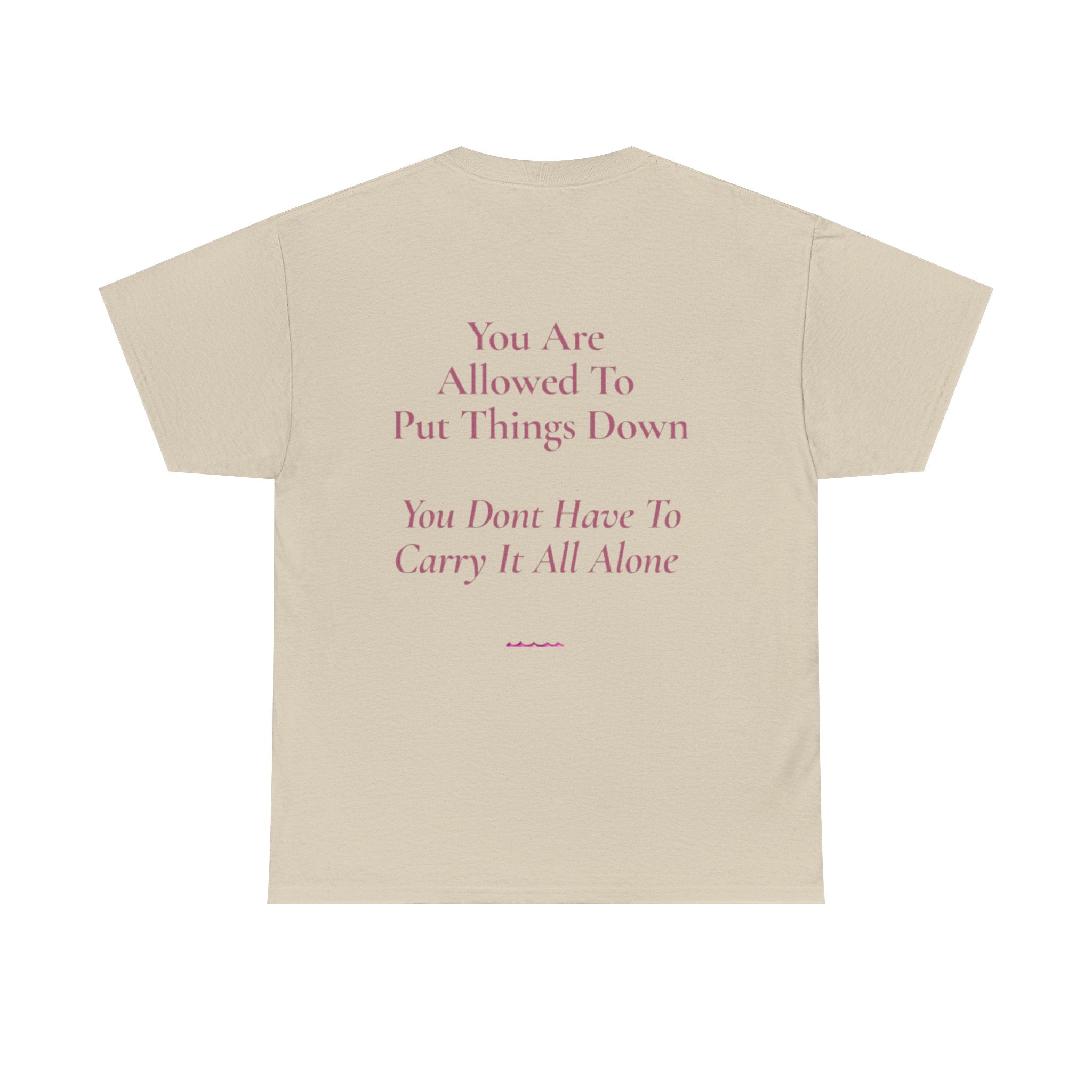 You Don't Have To Carry It All Tee | Inspirational Quote Shirt