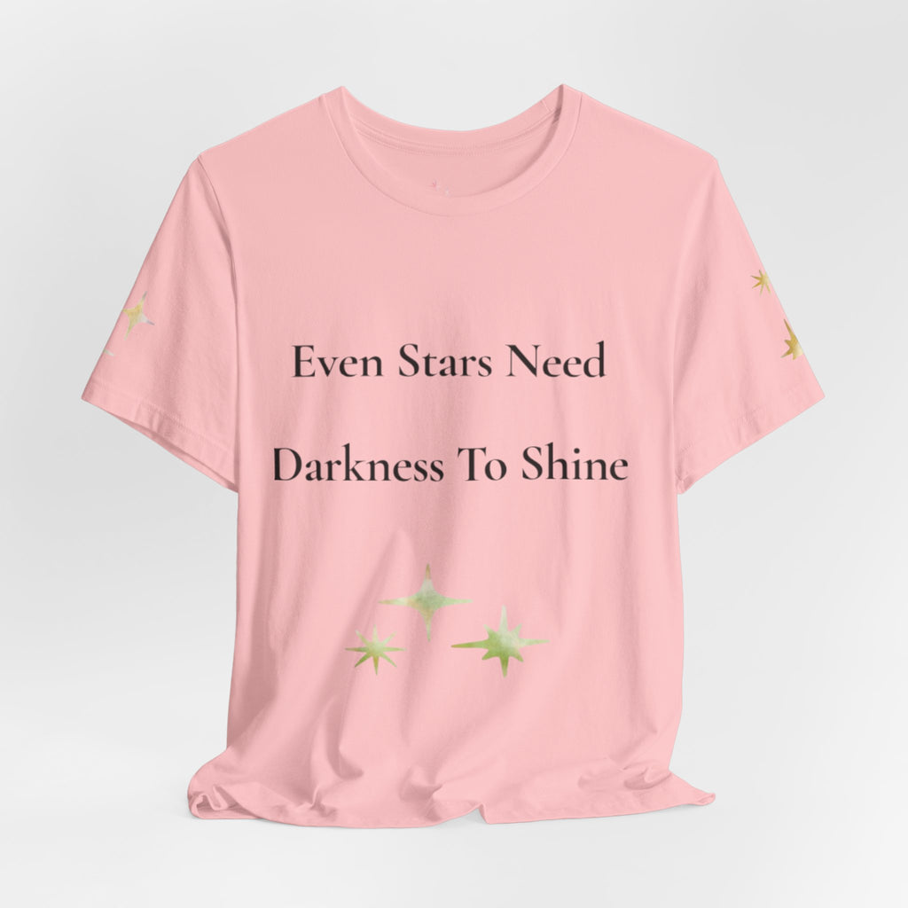 Even Stars Need Darkness To Shine Tee | Inspirational Quote Shirt, Minimal Star Design