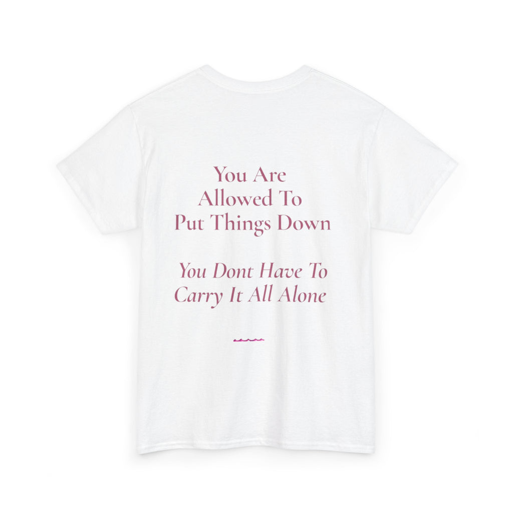 You Don't Have To Carry It All Tee | Inspirational Quote Shirt