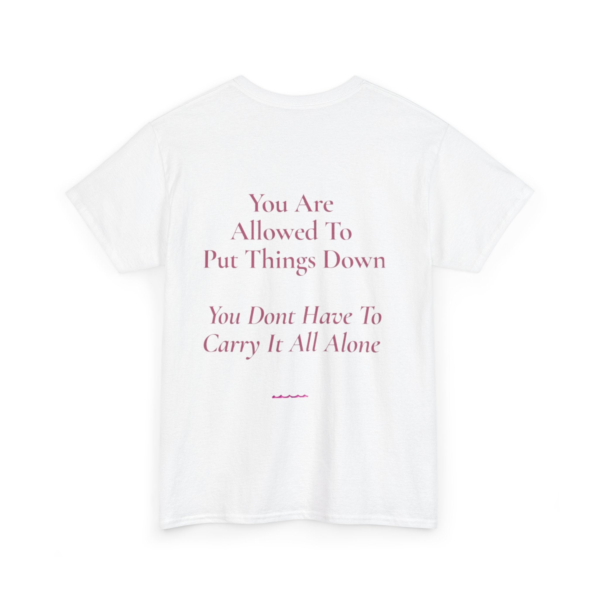 You Don't Have To Carry It All Tee | Inspirational Quote Shirt