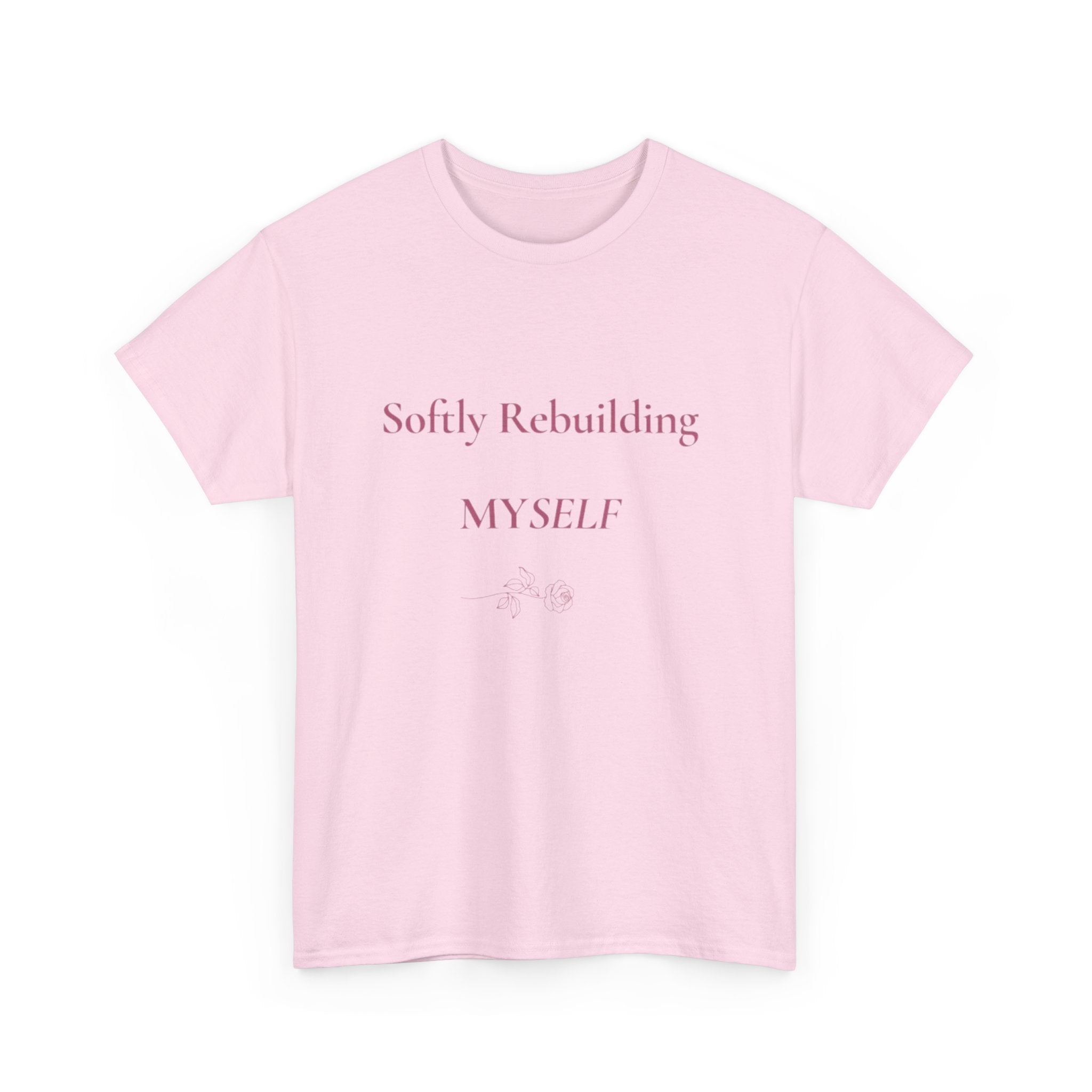 softly rebuilding myself tee | self love affirmation shirt