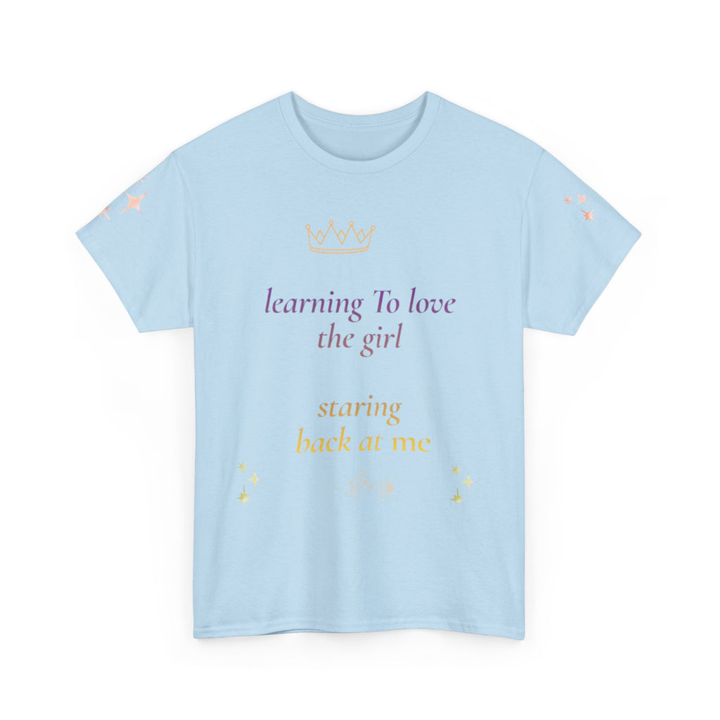 Learning to Love the Girl Tee | Inspirational Self-Love Quote Shirt