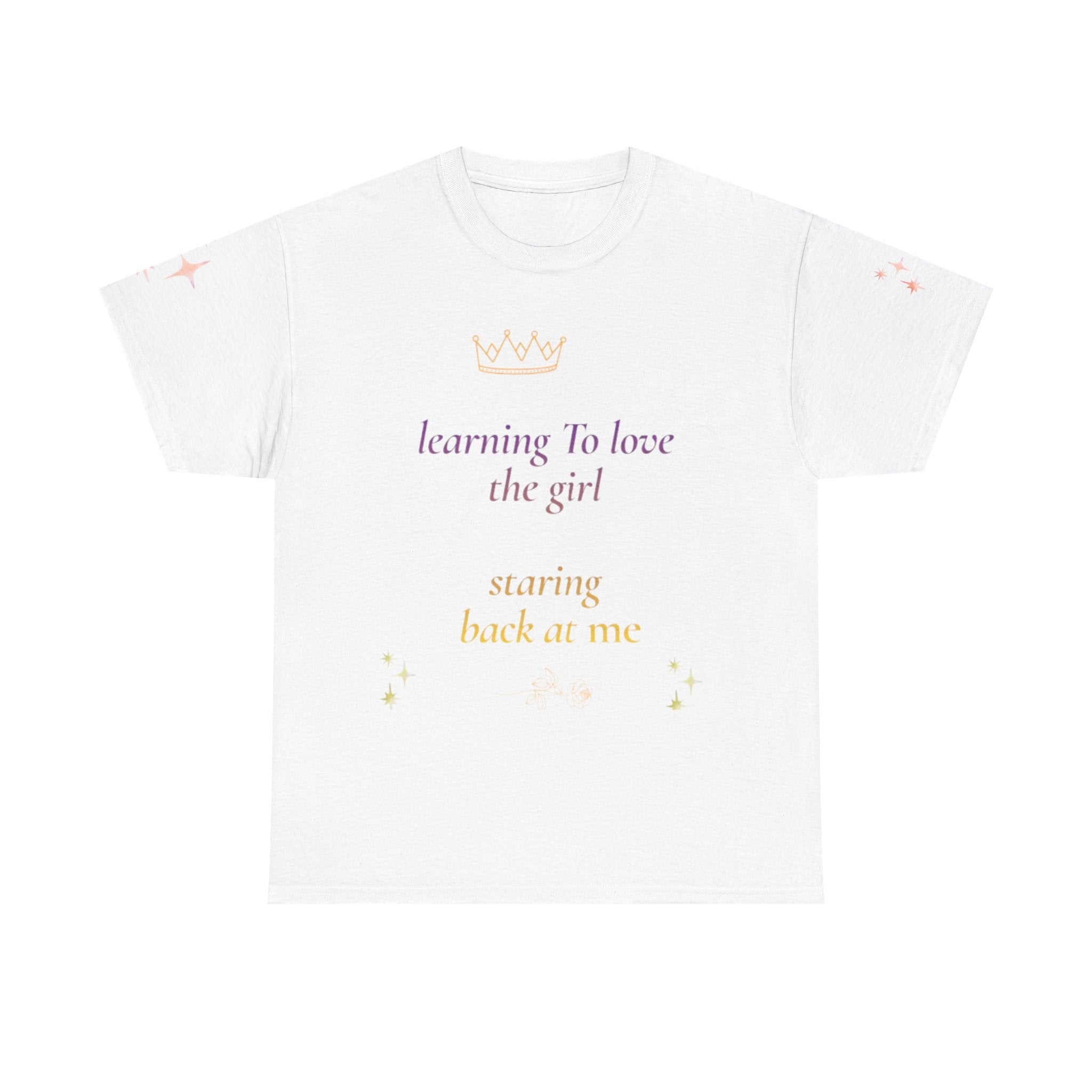 Learning to Love the Girl Tee | Inspirational Self-Love Quote Shirt