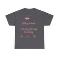 Falling in love with the Girl I am becoming Seeing Your Worth & Magic Tee | Self Love Quote, Positive Affirmation T-Shirt