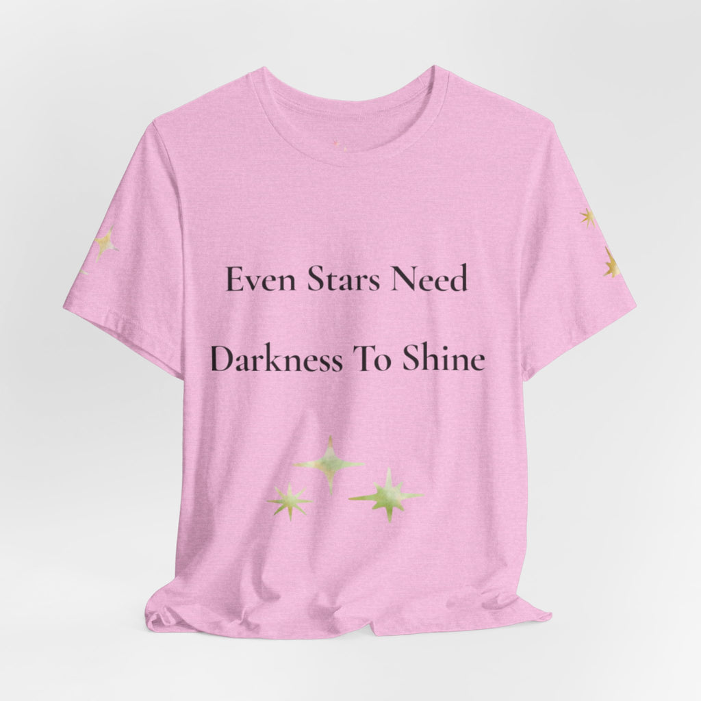 Even Stars Need Darkness To Shine Tee | Inspirational Quote Shirt, Minimal Star Design