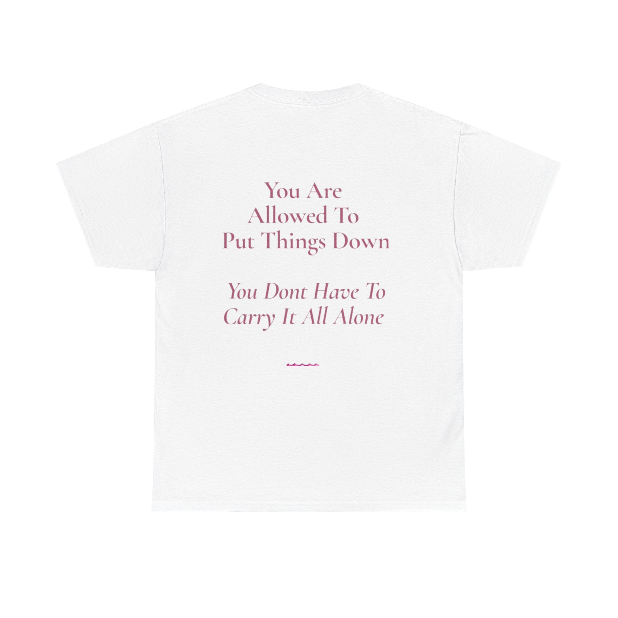 You Don't Have To Carry It All Tee | Inspirational Quote Shirt