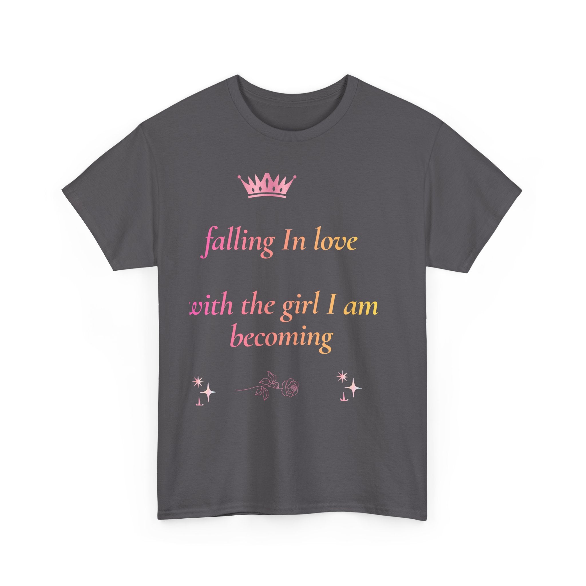 Falling in love with the Girl I am becoming Seeing Your Worth & Magic Tee | Self Love Quote, Positive Affirmation T-Shirt