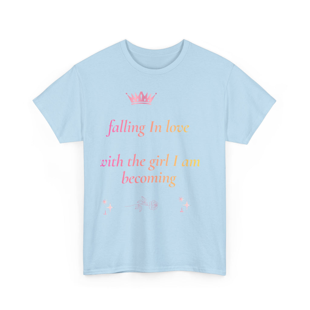 Falling in love with the Girl I am becoming Seeing Your Worth & Magic Tee | Self Love Quote, Positive Affirmation T-Shirt