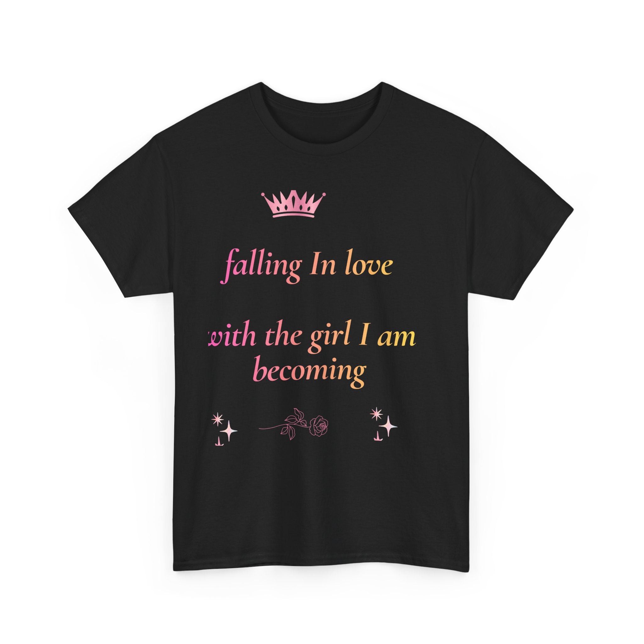 Falling in love with the Girl I am becoming Seeing Your Worth & Magic Tee | Self Love Quote, Positive Affirmation T-Shirt
