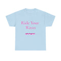 Ride Your Waves T-shirt