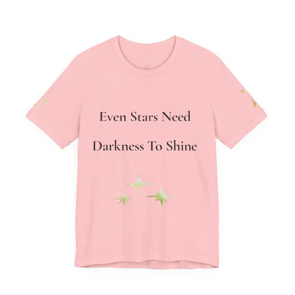 Even Stars Need Darkness To Shine Tee | Inspirational Quote Shirt, Minimal Star Design