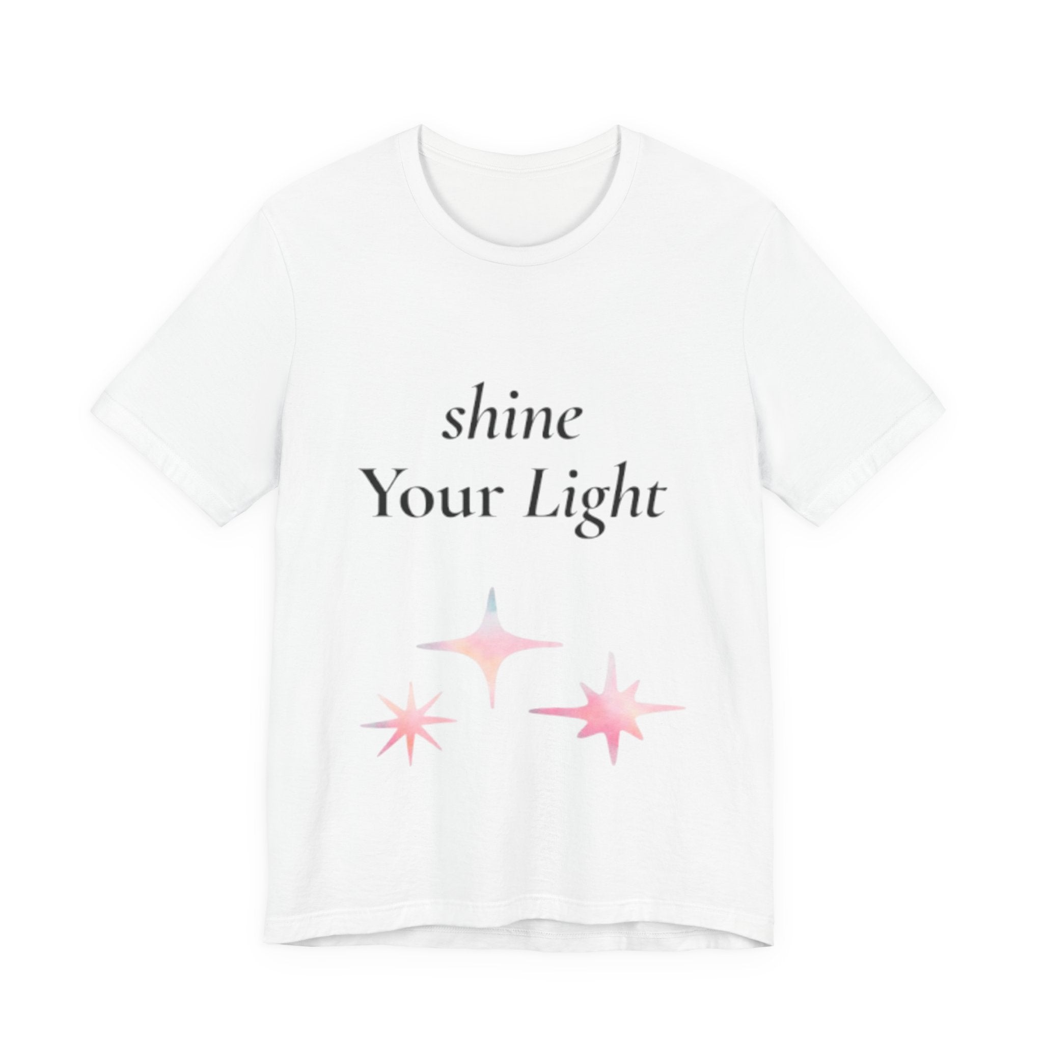 Shine Your Light tee | Inspirational Positive Quote T-Shirt